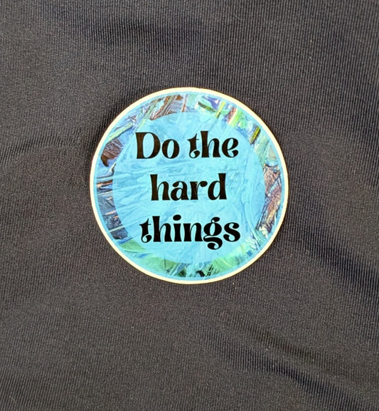 Do the hard things