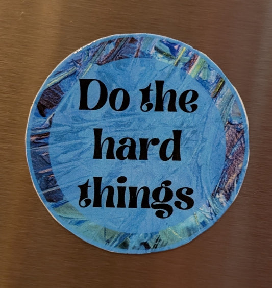 Do the hard things